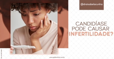 Candidíase pode causar Infertilidade?