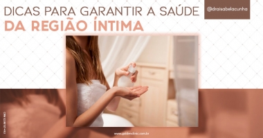 Dicas para Garantir a Saúde da Região Íntima